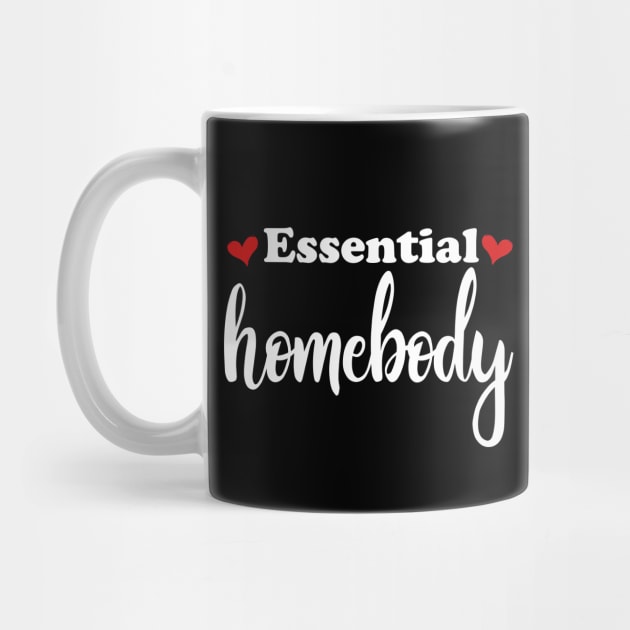 ESSENTIAL HOMEBODY by TexasTeez